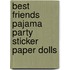 Best Friends Pajama Party Sticker Paper Dolls