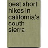 Best Short Hikes in California's South Sierra door Whitehill
