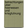 Betrachtungen Uber Heerwesen Und Kriegfuhrung door Albrecht Boguslawski