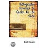 Bibliographie Historique de Genve Au 18 Sicle door Emile Rivoire