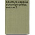 Biblioteca Espaola Ecnomico-Poltica, Volume 2