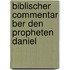 Biblischer Commentar Ber Den Propheten Daniel