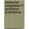 Biblischer Wegweiser Fr Geistliche Grabredner door Robert Florey