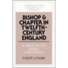 Bishop And Chapter In Twelfth-Century England door Everett U. Crosby