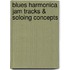 Blues Harmonica Jam Tracks & Soloing Concepts