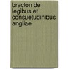 Bracton De Legibus Et Consuetudinibus Angliae door Henry De Bracton