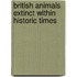 British Animals Extinct Within Historic Times