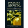 Broodstock Management, Egg And Larval Quality by Ronald J. Roberts