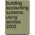 Building Accounting Systems Using Access 2003