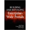 Building and Managing Enterprise-Wide Portals by Robert Mark Bram