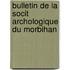Bulletin de La Socit Archologique Du Morbihan