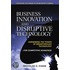 Business Innovation and Disruptive Technology