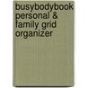 BusyBodyBook Personal & Family Grid Organizer door Onbekend