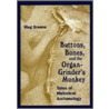 Buttons, Bones And The Organ-Grinder's Monkey door Meg Greene