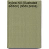 Bylow Hill (Illustrated Edition) (Dodo Press) by George W. Cable