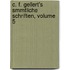 C. F. Gellert's Smmtliche Schriften, Volume 5