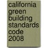 California Green Building Standards Code 2008