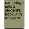 Cambridge Ielts 2 Student's Book With Answers door University of Cambridge Local Examinations Syndicate