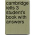 Cambridge Ielts 3 Student's Book With Answers