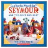 Can You See What I See? Seymour Builds a Boat by Walter Wick