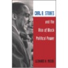 Carl B Stokes & Rise of Black Political Power door Leonard N. Moore