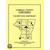 Carroll County, Maryland Cemeteries, Volume 4 door Cou Carroll County Genealogical Society