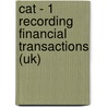 Cat - 1 Recording Financial Transactions (Uk) door Bpp Learning Media Ltd