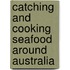 Catching And Cooking Seafood Around Australia