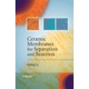 Ceramic Membranes for Separation and Reaction door Kang Li