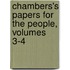 Chambers's Papers for the People, Volumes 3-4