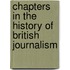 Chapters in the History of British Journalism