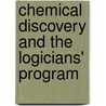 Chemical Discovery And The Logicians' Program door Jerome A. Berson