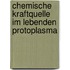 Chemische Kraftquelle Im Lebenden Protoplasma