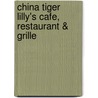 China Tiger Lilly's Cafe, Restaurant & Grille door Jc Gary