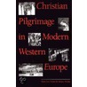 Christian Pilgrimage In Modern Western Europe by Sidney Nolan