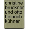 Christine Brückner und Otto Heinrich Kühner door Onbekend