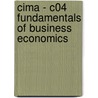 Cima - C04 Fundamentals Of Business Economics door Bpp Learning Media Ltd