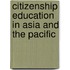 Citizenship Education in Asia and the Pacific