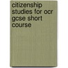 Citizenship Studies For Ocr Gcse Short Course door Tony Thorpe