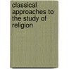 Classical Approaches to the Study of Religion by Jacques Waardenburg