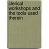 Clerical Workshops And The Tools Used Therein by Mina Rumpf