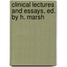 Clinical Lectures and Essays, Ed. by H. Marsh by Sir James Paget