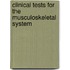 Clinical Tests For The Musculoskeletal System