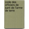 Code Des Officiers de Sant de L'Arme de Terre door Pierre Auguste Didiot