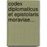 Codex Diplomaticus Et Epistolaris Moraviae...