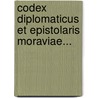 Codex Diplomaticus Et Epistolaris Moraviae... door Moravia Zemsk Vbor