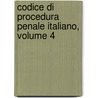 Codice Di Procedura Penale Italiano, Volume 4 by Giuseppe Borsani