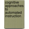 Cognitive Approaches To Automated Instruction by J. Wesley Regian