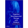 Cognitive Developmental Therapy with Children door Tammie Ronen