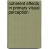 Coherent Effects In Primary Visual Perception by V.D. Svet